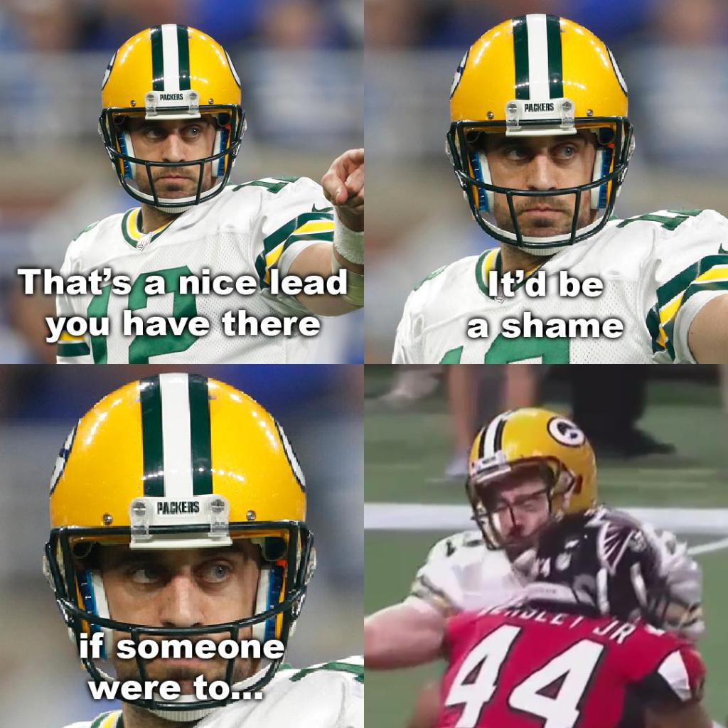 aaron rodgers comeback meme - Packers Packers That's a nice lead you have there it'd be a shame Packers if someone were to..