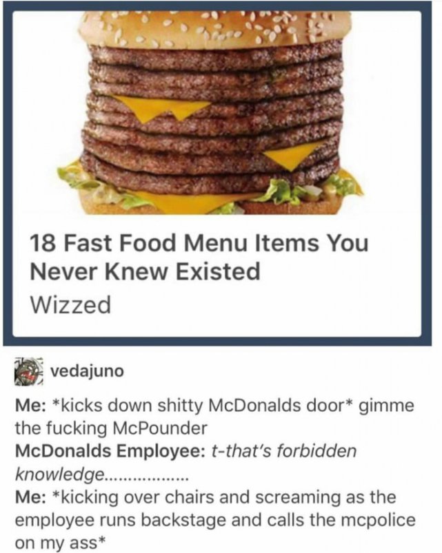 desautels faculty of management - 18 Fast Food Menu Items You Never Knew Existed Wizzed vedajuno Me kicks down shitty McDonalds door gimme the fucking McPounder McDonalds Employee tthat's forbidden knowledge.................. Me kicking over chairs and sc