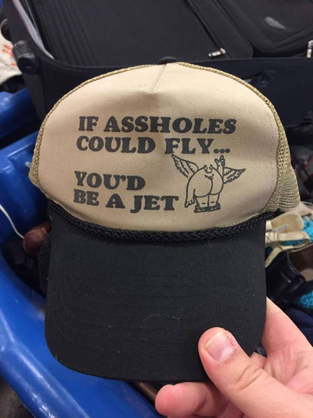 baseball cap - If Assholes Could Fly... You'D Be A Jet We