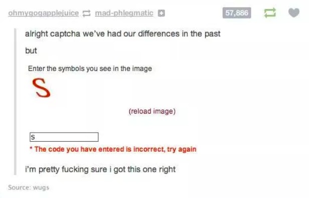 tumblr - diagram - ohmygogapplejuice madphlegmatic 57,886 alright captcha we've had our differences in the past but Enter the symbols you see in the image reload image S The code you have entered is incorrect, try again i'm pretty fucking sure i got this 