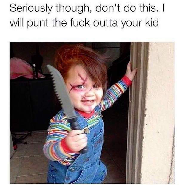 halloween costumes for kids chucky - Seriously though, don't do this. I will punt the fuck outta your kid