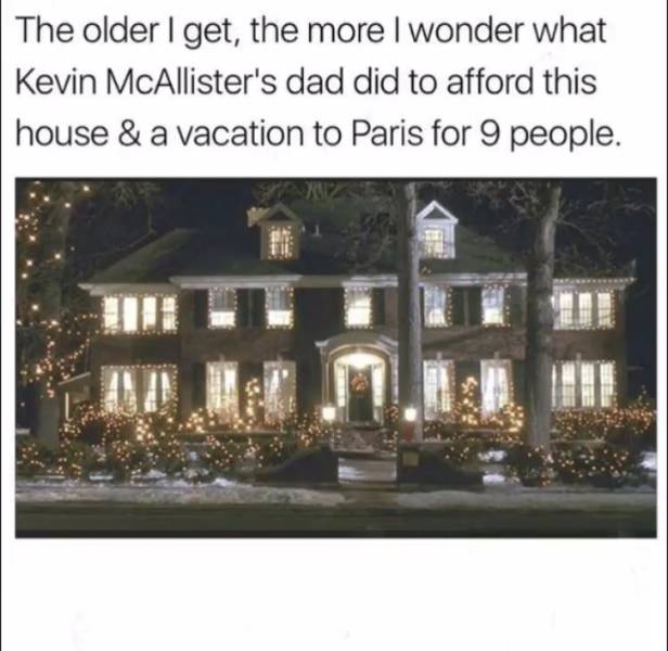 random pic home alone house for sale - The older I get, the more I wonder what Kevin McAllister's dad did to afford this house & a vacation to Paris for 9 people.