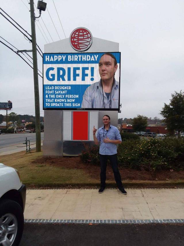 Screenshot - Happy Birthday Griff! Lead Designer Font Savant & The Only Person That Knows How To Update This Sign