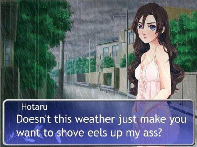doesn t this weather just make you want to shove eels - Hotaru Doesn't this weather just make you want to shove eels up my ass?