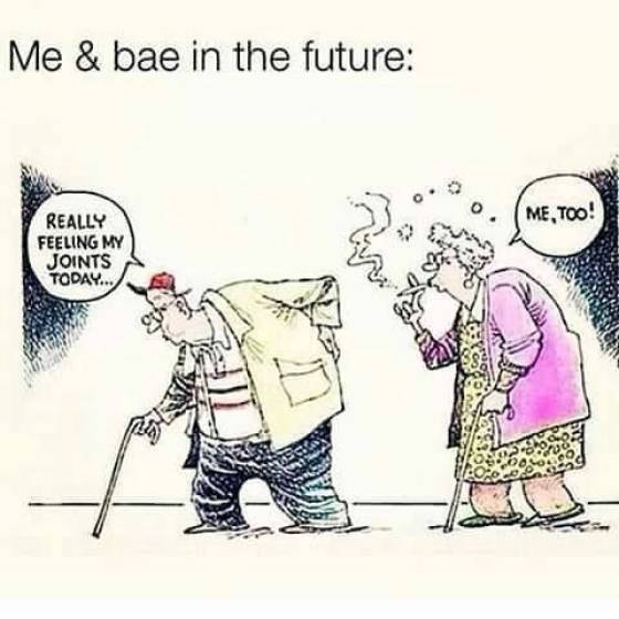 senior citizens cartoons - Me & bae in the future Me, Too! Really Feeling My Joints Today...