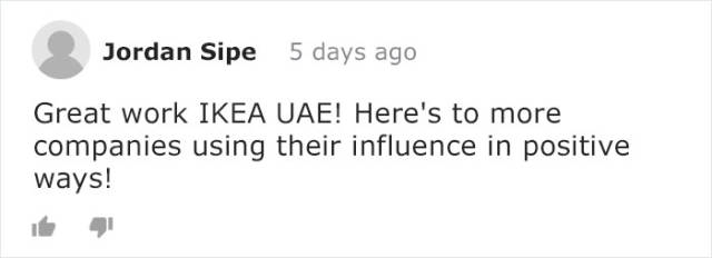 diagram - Jordan Sipe 5 days ago Great work Ikea Uae! Here's to more companies using their influence in positive ways!