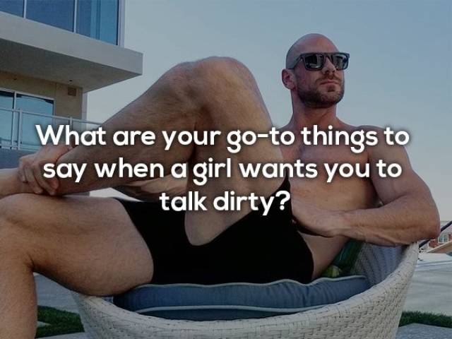 I’m not a very vocal guy in bed but if the girl likes dirty talk it’s not hard to come up with a few things to say. For basic dirty talk you can just describe what’s going on, such as “my dick is so hard for you, I’m going to slide it in your right little pussy nice and slow, inch by inch until I’m deep inside you and make you cum all over that dick, cum all over it, I want to feel your cum gushing all around that cock” or something like that! It’s also hot when you whisper in her ear as your fucking, things like, “your pussy feels so good, my dick is so hard for you”, or “I’m going to fuck you until you cum all over yourself and can’t walk straight”. Don’t talk too much though or you might be annoying and ruin the vibe!
