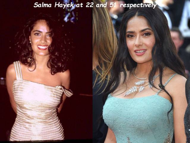 salma hayek - Salma Hayek at 22 and 51 respectively