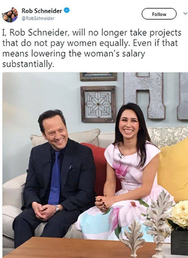 Rob Schneider - Rob Schneider Schneider I, Rob Schneider, will no longer take projects that do not pay women equally. Even if that means lowering the woman's salary substantially