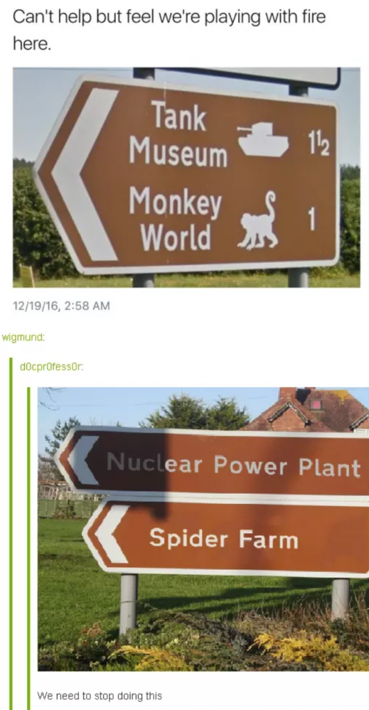 tumblrtank monkeys vs nuclear spiders - Can't help but feel we're playing with fire here, Tank Museum Monkey World 12 Wind Nuclear Power Plant Spider Farm We need to stop doing this