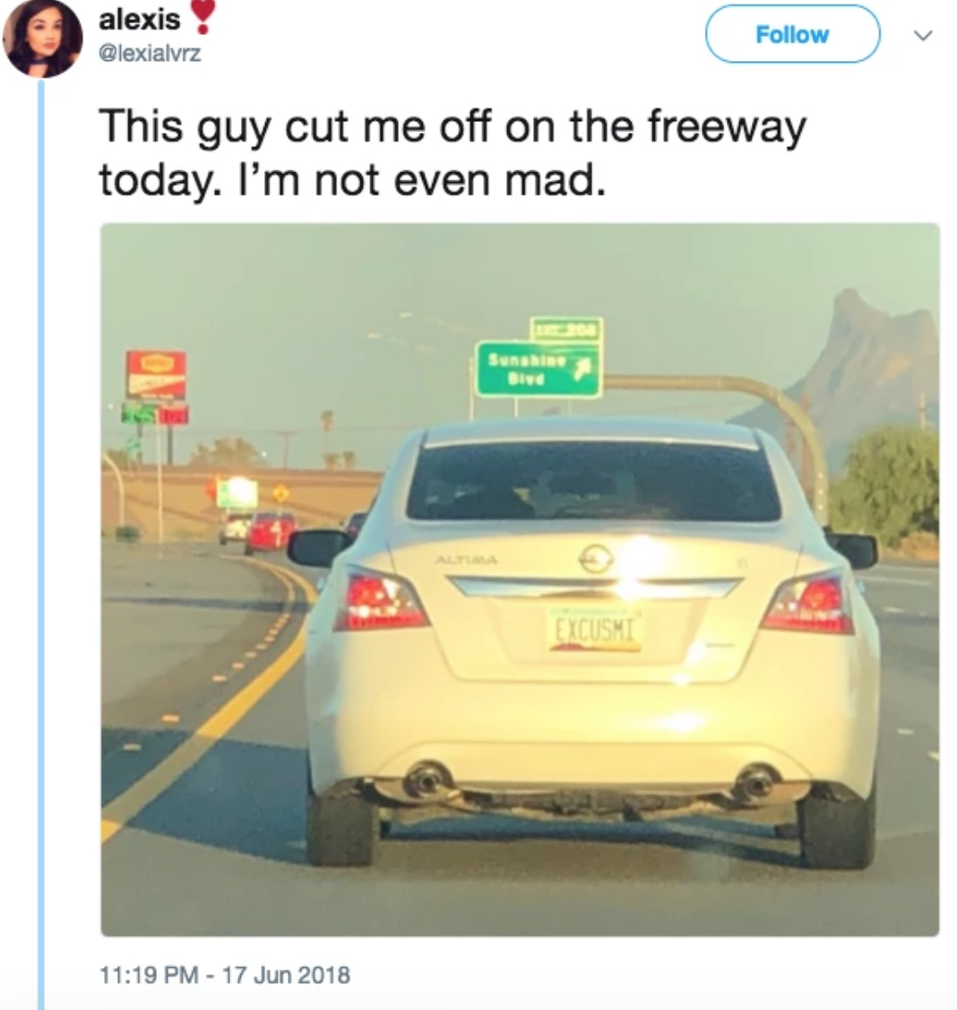 funny tweets women - alexis alexis ! This guy cut me off on the freeway today. I'm not even mad.