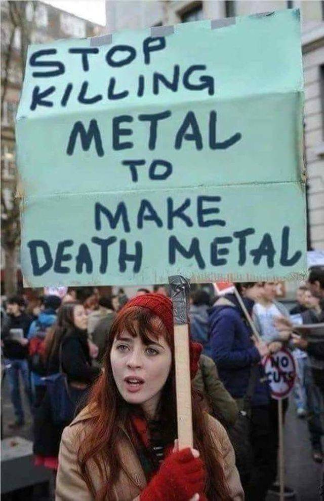 stop killing meme - Stop Killing Metal " To Make Death Metal