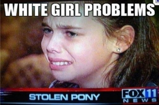 white girl problems pony - White Girl Problems Stolen Pony Fox 11
