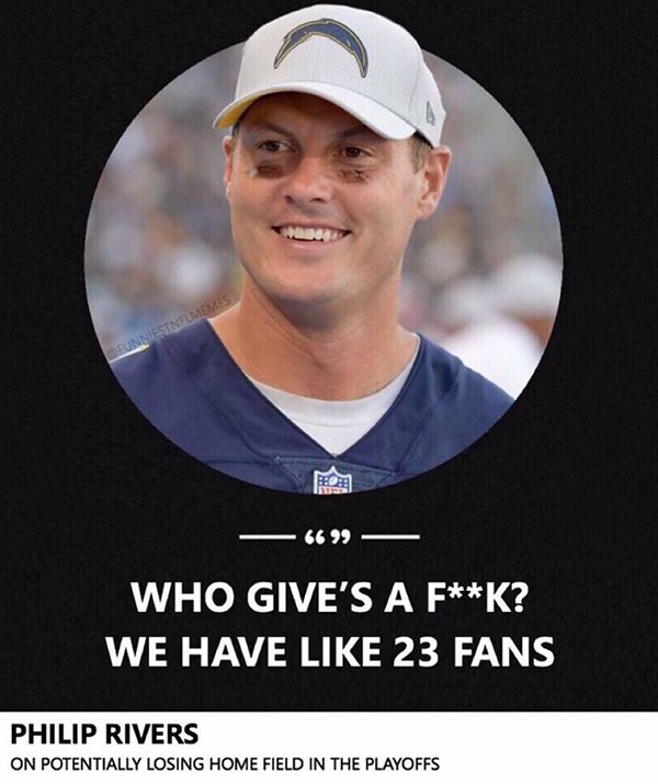 memes - photo caption - Ofunniestne Memes 6699 Who Give'S A FK? We Have 23 Fans Philip Rivers On Potentially Losing Home Field In The Playoffs