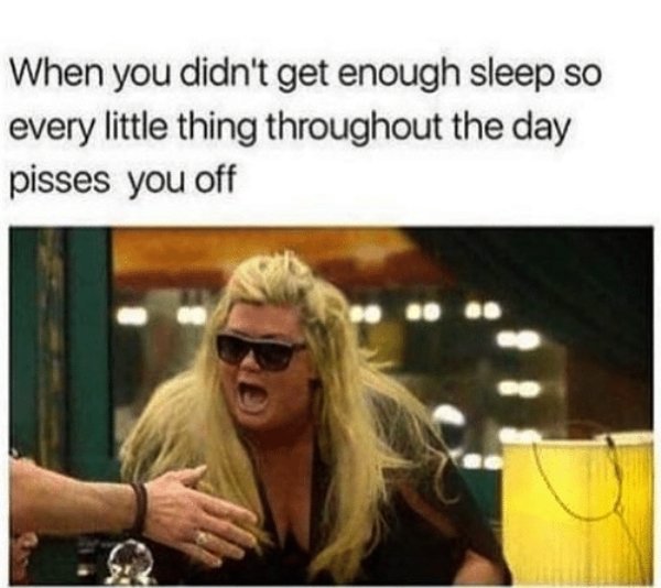 memes - gemma collins im claustrophobic - When you didn't get enough sleep so every little thing throughout the day pisses you off