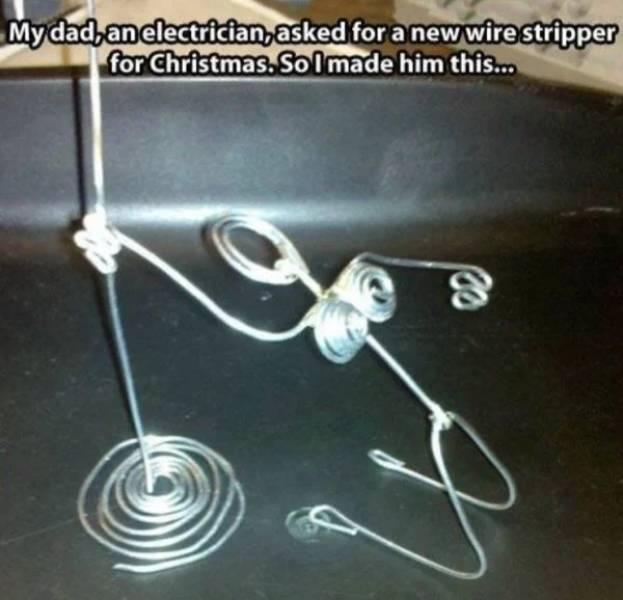 memes - wire stripper funny - My dad an electrician, asked for a new wire stripper for Christmas. So I made him this...