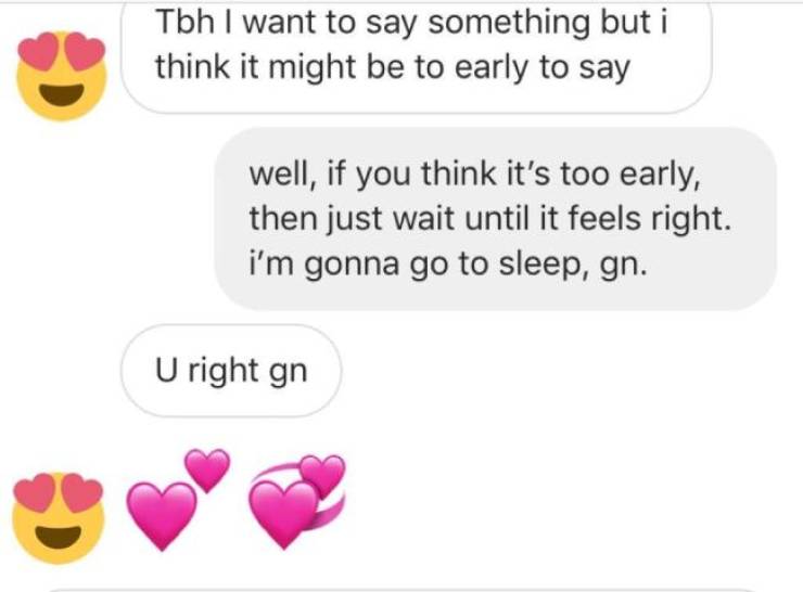 friendzone heart - Tbh I want to say something but i think it might be to early to say well, if you think it's too early, then just wait until it feels right. i'm gonna go to sleep, gn. U right on