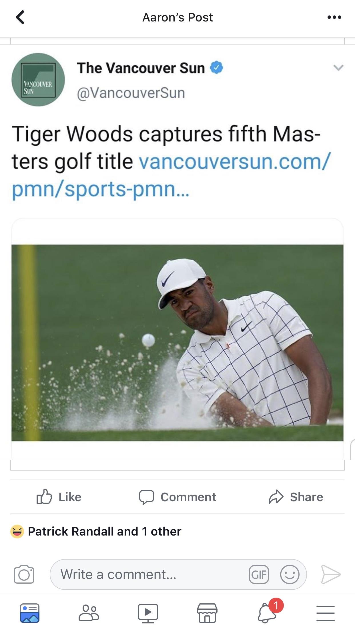 screenshot - Aaron's Post The Vancouver Sun Vancouver Sun Tiger Woods captures fifth Mas ters golf title vancouversun.com pmnsportspmn... 0 Comment Patrick Randall and 1 other o Write a comment...