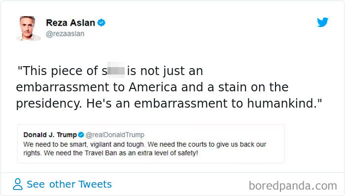 CNN Fires Host And Author Reza Aslan For Calling Trump A "Piece Of [poop]" On Twitter.Reacting to Trump's response to 2017 London Bridge attack, producer and television host Reza Aslan took to Twitter to express his outrage. While many people, famous or not, have very strong opinions when it comes to the current President of the USA, CNN didn't take Aslan's descriptions of Trump too kindly and fired their employee. The news network wanted to make it clear what kind of speech, on or off-camera, they tolerate and approve off. Unfortunately for Aslan, calling Trump an "embarrassment to humankind" and "piece of [poop]" wasn't exactly welcome