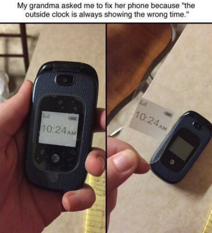 tech fails - My grandma asked me to fix her phone because "the outside clock is always showing the wrong time." Am