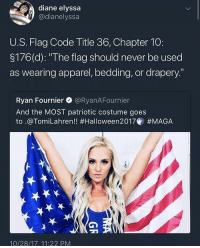 tomi lahren american flag costume - diane elyssa danelyssa U.S. Flag Code Title 36. Chapter 10 $176d "The flag should never be used as wearing apparel, bedding, or drapery." Ryan Fournier RyanA Fournier And the Most patriotic costume goes to !! NHalloween