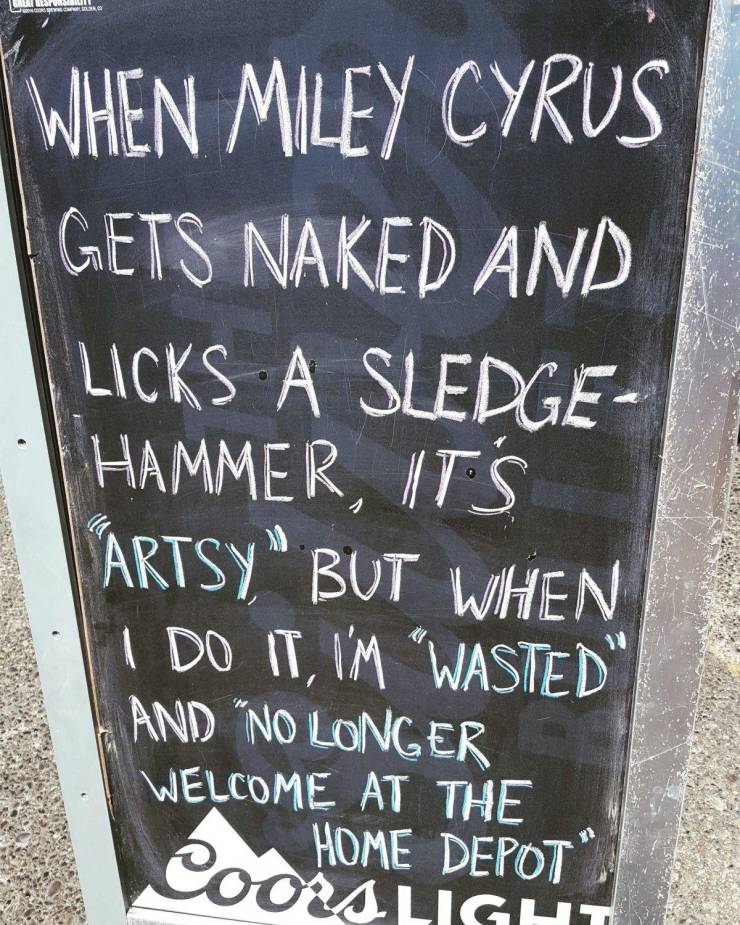 headstone - Lue When Miley Cyrus Gets Naked And Licks A Sledge Hammer, Its Artsy" But When I Do It, Um Wasted" And "No Longer Welcome At The S Home Depot Coors Light