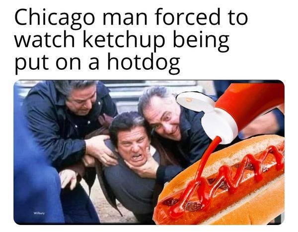 photo caption - Chicago man forced to watch ketchup being put on a hotdog