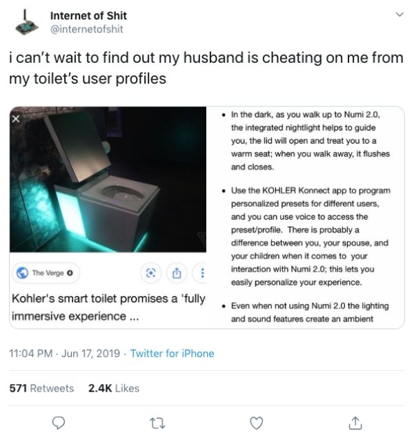 Internet of Shit i can't wait to find out my husband is cheating on me from my toilet's user profiles In the dark, as you walk up to Numi 2.0, the integrated nightlight helps to guide you, the lid will open and treat you to a warm seat; when you w