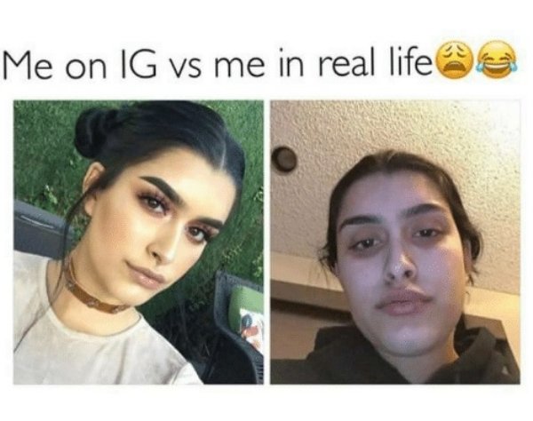 Instagram vs Reality - me on ig vs me in real life - Me on Ig vs me in real life