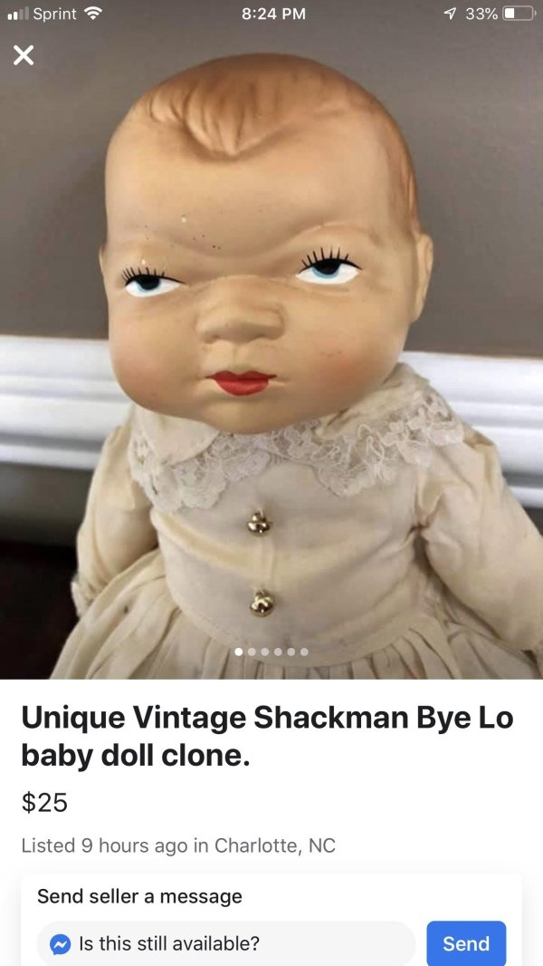 photo caption - .. Sprint 1 33%O Unique Vintage Shackman Bye Lo baby doll clone. $25 Listed 9 hours ago in Charlotte, Nc Send seller a message Is this still available? Send