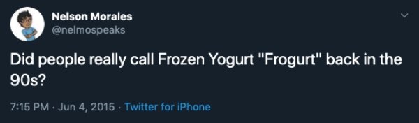 Did people really call Frozen Yogurt