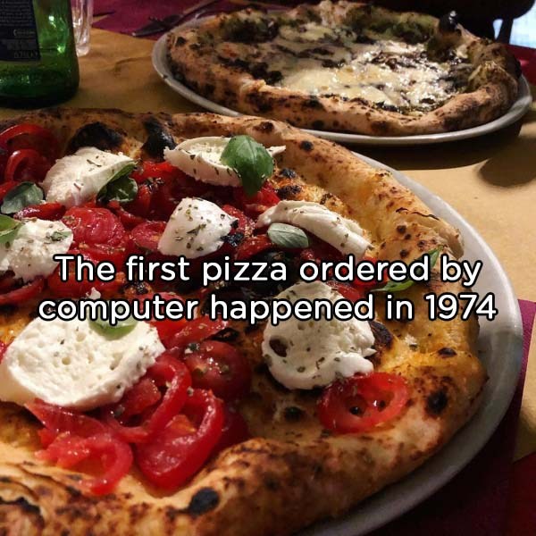 pizza cheese - The first pizza ordered by computer happened in 1974