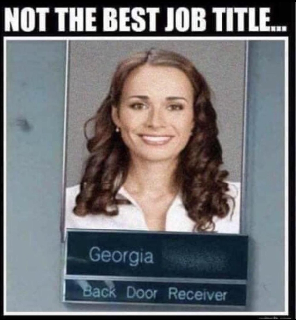 best tuesday memes - Not The Best Job Title.. Georgia Back Door Receiver