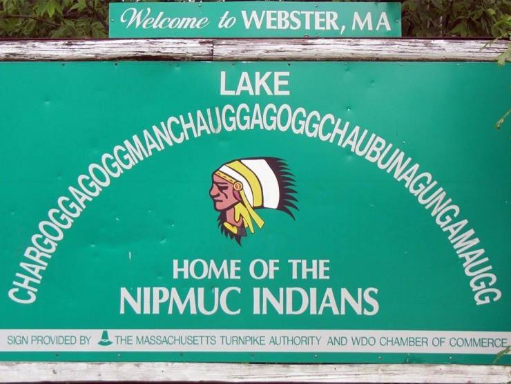lake chargoggagoggmanchauggagoggchaubunagungamaugg - Welcome to Webster, Ma. Lake Manchauggagoggo Chargoggagogo Ubunagungamaua Home Of The Nipmuc Indians Sign Provided By The Massachusetts Turnpike Authority And Wdo Chamber Of Commerce