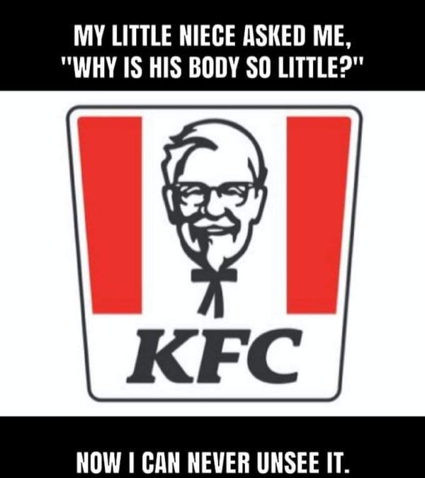 kfc and maccas - My Little Niece Asked Me, "Why Is His Body So Little?" | Kfc Now I Can Never Unsee It.