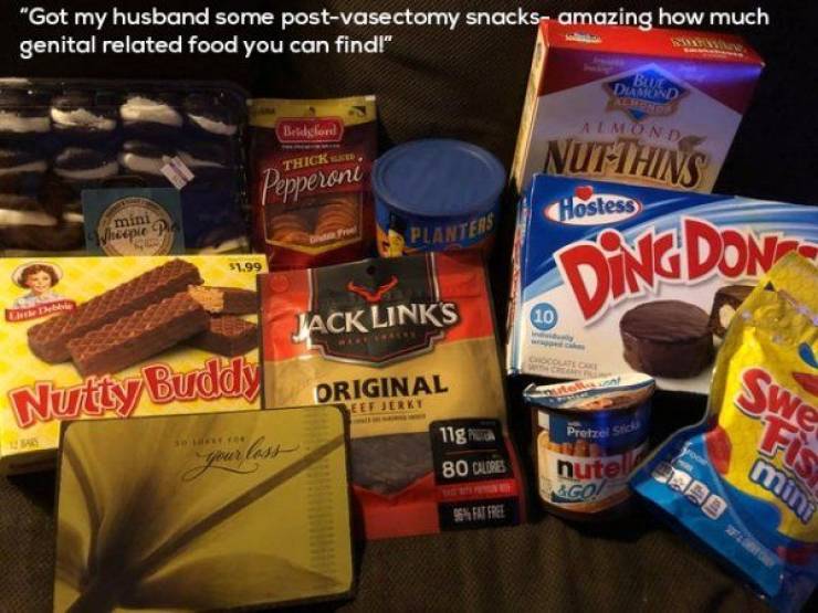 Food - "Got my husband some postvasectomy snacks amazing how much genital related food you can findl" Ded Bridgford Almond Thick. eppewni Nutthins Hostess Planters $1.99 Dingdon Jack Links Original Nutty Buddy Leef Jerkt Pretzes your lass 11gua 80 Olire n