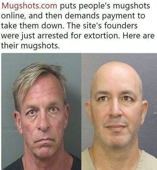 mugshots founders - Mugshots.com puts people's mugshots online, and then demands payment to take them down. The site's founders were just arrested for extortion. Here are their mugshots.