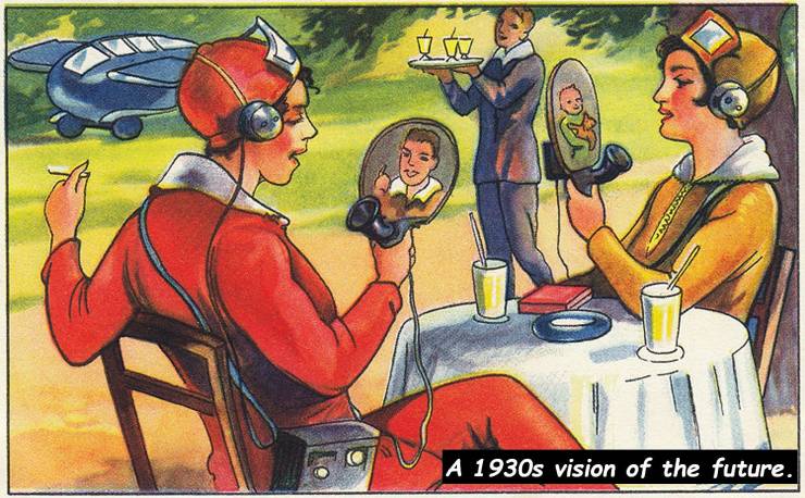 1920s facetime - Trance A 1930s vision of the future.