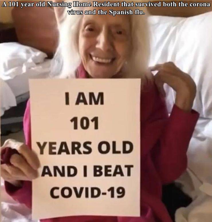 Spanish flu - A 101 year old Nursing Home Resident that survived both the corona virus and the Spanish flu. I Am 101 Years Old And I Beat Covid19