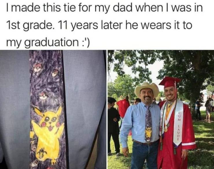 memedroid wholesome memes - I made this tie for my dad when I was in 1st grade. 11 years later he wears it to my graduation ' C> 300