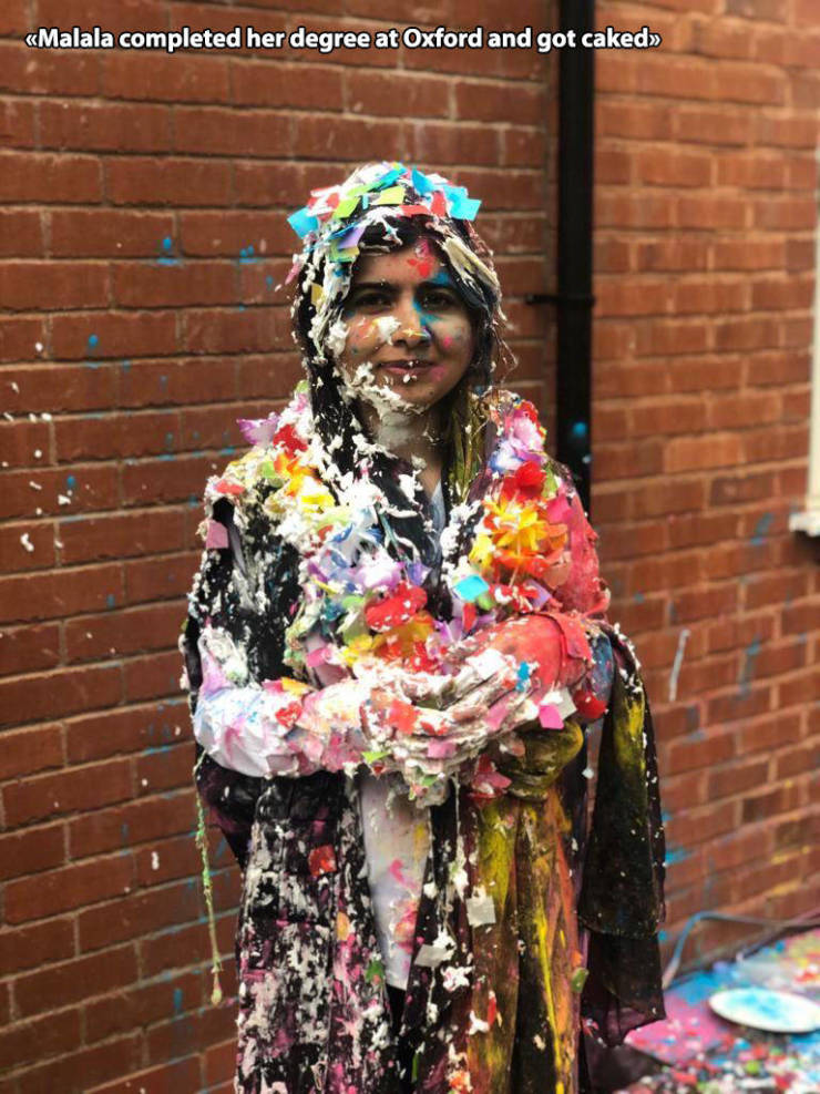Malala Yousafzai - Malala completed her degree at Oxford and got caked