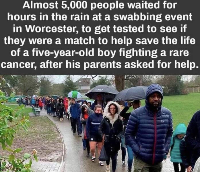 humans being bros - Almost 5,000 people waited for hours in the rain at a swabbing event in Worcester, to get tested to see if they were a match to help save the life of a fiveyearold boy fighting a rare cancer, after his parents asked for help. Ad