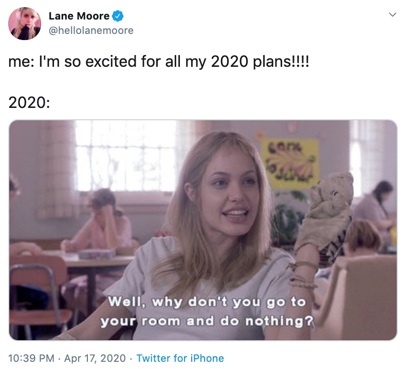 girl interrupted lisa quotes - > Lane Moore me I'm so excited for all my 2020 plans!!!! 2020 Well, why don't you go to your room and do nothing? Twitter for iPhone