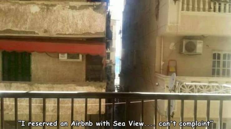 facade - "I reserved an Airbnb with Sea View.... can't complaint"