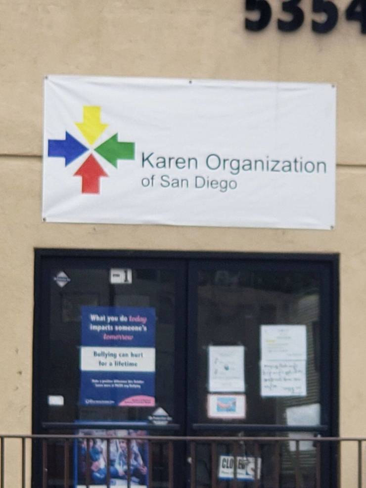 signage - 555 Karen Organization of San Diego What you do today impacis someone's Leme Bullying can hurt for a lifetime Clos