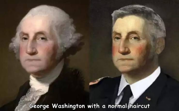 random pics and memes - george washington today - George Washington with a normal haircut