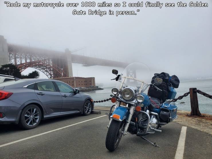 cool pics - motorcycling - Rode my motorcycle over 1000 miles so I could finally see the Golden Gate Bridge in person."