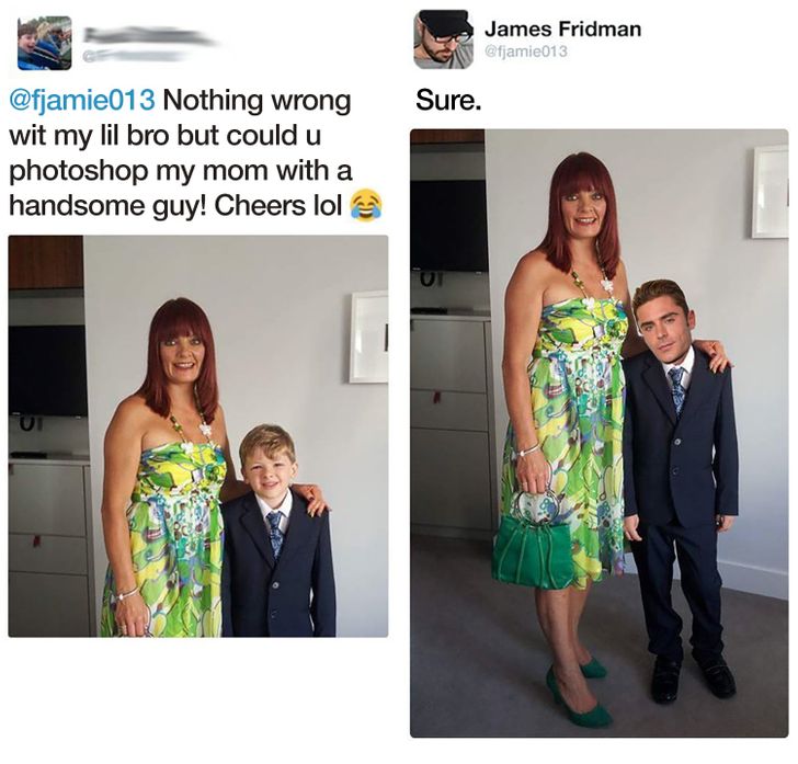 photoshop guy - James Fridman Sure. Nothing wrong wit my lil bro but could u photoshop my mom with a handsome guy! Cheers lol 01
