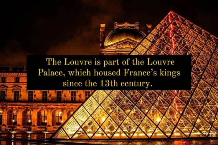 vace The Louvre is part of the Louvre Palace, which housed France's kings since the 13th century.