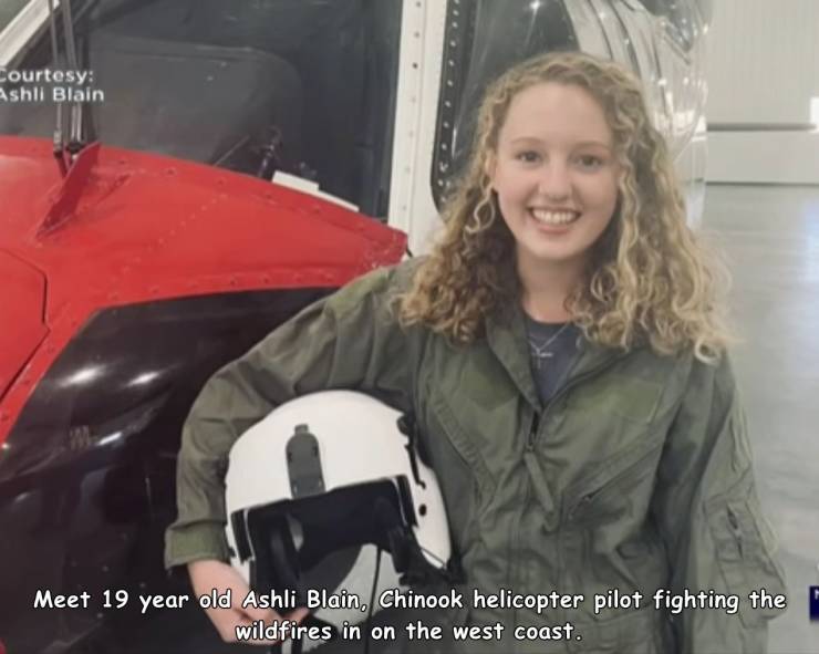 funny random pics - car - Courtesy Ashli Blain Meet 19 year old Ashli Blain, Chinook helicopter pilot fighting the wildfires in on the west coast.